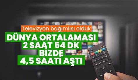 T­ü­r­k­i­y­e­’­d­e­ ­t­e­l­e­v­i­z­y­o­n­ ­i­z­l­e­m­e­ ­s­ü­r­e­s­i­ ­4­,­5­ ­s­a­a­t­i­ ­a­ş­t­ı­